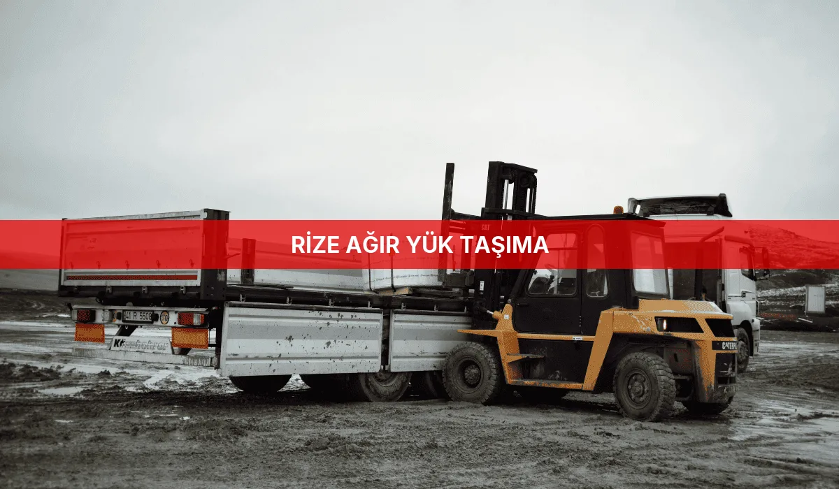 Rize Ağır Yük Taşıma