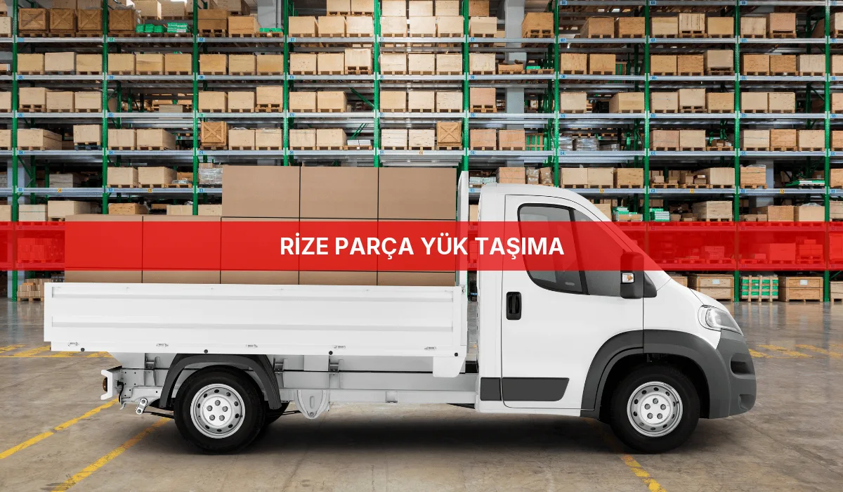Rize Parça Yük Taşıma
